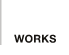 WORKS