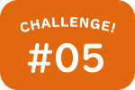 CHALLENGE! #05