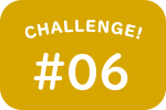 CHALLENGE! #06
